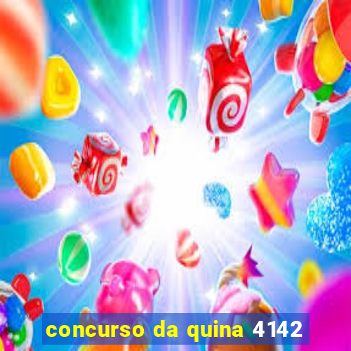 concurso da quina 4142